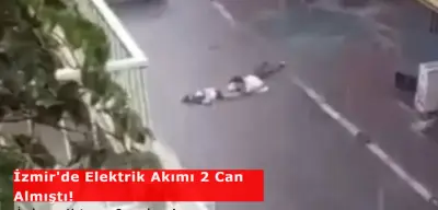 İzmir'de Elektrik Akımı 2 Can Almıştı! İzolasyon Hatasının Sorumlusu Aranıyor