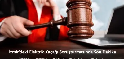 İzmir'deki Elektrik Kaçağı Soruşturmasında 9 Kişi Tutuklandı