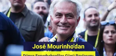 José Mourinho'dan Dünya Fenerbahçeliler Günü Paylaşımı