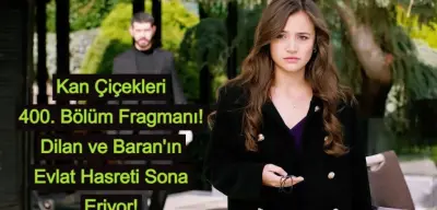 Kan Çiçekleri 400. Bölüm Fragmanı: Dilan ve Baran’ın Evlat Hasreti Sona Eriyor