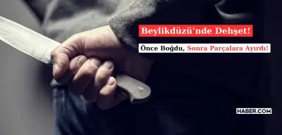 Kan Donduran Vahşet! 21 Yaşındaki Genç Kızı Önce Boğdu Sonra Parçaladı!