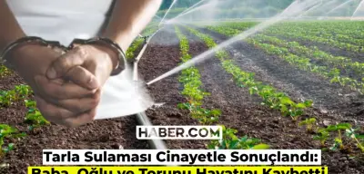 Kırıkkale’de Su Cinayeti: Sulama Yüzünden Kavga Çıktı! Baba, Oğul ve Torunu Aynı Anda Öldürüldü!