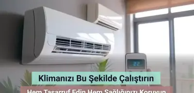 Klimanızı Bu Şekilde Kullanarak Hem Tasarruf Edin Hem Sağlığınızı Koruyun