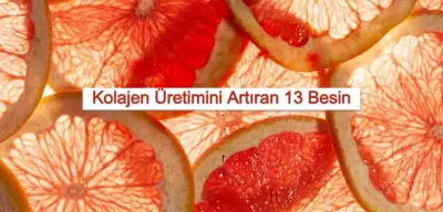 Kolajen Üretimini Artıran 13 Besin