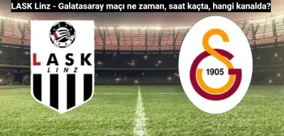 LASK Linz - Galatasaray Maçı Ne Zaman, Saat Kaçta, Hangi Kanalda?