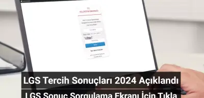 LGS Tercih Sonuçları 2024 Açıklandı: İşte LGS Sonuç Sorgulama Ekranı