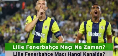 Lille Fenerbahçe Maçı Ne Zaman? Lille Fenerbahçe Maçı Hangi Kanalda? İşte İlk 11’ler