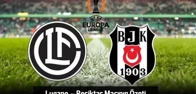 Lugano – Beşiktaş Maçının Özeti