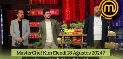 MasterChef Kim Elendi 18 Ağustos 2024? MasterChef'e Kim Veda Etti?