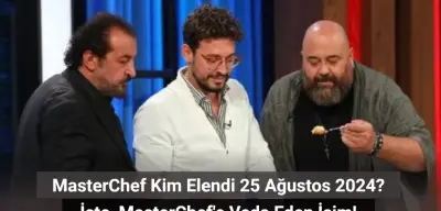 MasterChef Kim Elendi 25 Ağustos 2024? MasterChef'e Kim Veda Etti?