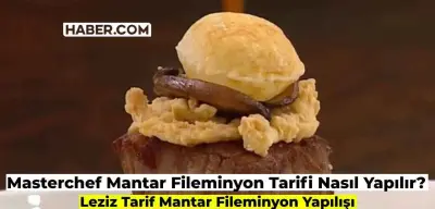 Masterchef Mantar Fileminyon Tarifi: Mantar Fileminyon Nasıl Yapılır?