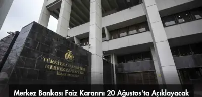 Merkez Bankası Faiz Kararını 20 Ağustos'ta Açıklayacak