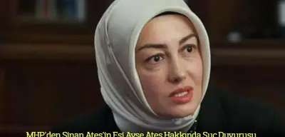 MHP'den Sinan Ateş'in Eşi Ayşe Ateş Hakkında Suç Duyurusu