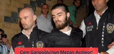 Münevver Karabulut cinayetinde yeni gelişme: Cem Garipoğlu'nun mezarı açılıyor