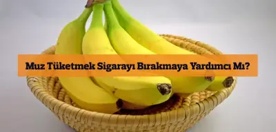 Muz Tüketmek Sigarayı Bırakmaya Yardımcı Mı?