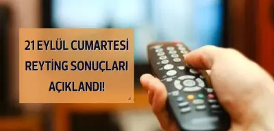 Reyting Sonuçları 21 Eylül 2024: Dünün Reyting Birincisi Kim Oldu?
