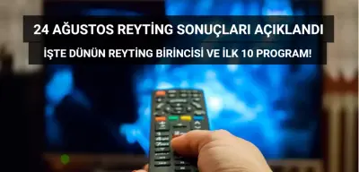 Reyting Sonuçları 24 Ağustos 2024: Dünün Reyting Birincisi Kim Oldu?