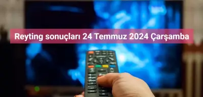 Reyting Sonuçları 24 Temmuz 2024: Dünün Reyting Birincisi Kim Oldu?