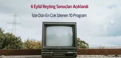 Reyting Sonuçları 6 Eylül 2024: Dünün Reyting Birincisi Kim Oldu?