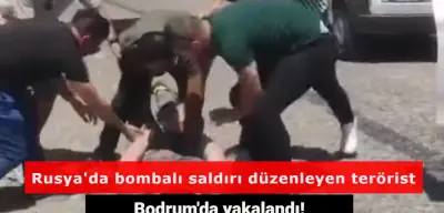Rusya'da Subaya Bombalı Saldırı Düzenleyen Terörist Bodrum'da Yakalandı