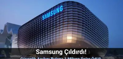 Samsung Çıldırdı: Güvenlik Açığını Bulana 1 Milyon Dolar Ödül!