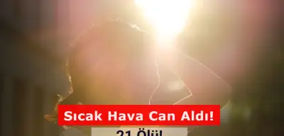 Sıcak Hava Can Aldı: 21 Ölü!