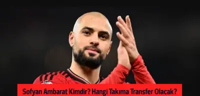 Sofyan Ambarat Kimdir? Hangi Takıma Transfer Olacak?