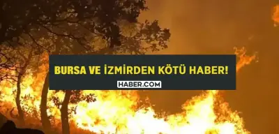 Son Dakika: Bursa ve İzmir’den Kötü Haberler Geliyor! Acil Müdahale Edildi