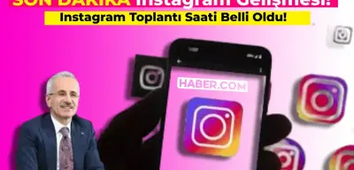 SON DAKİKA: Instagram Yetkilileri ile Toplantı Saati Belli Oldu! Instagram Açılmayacak mı? İşte Detaylar