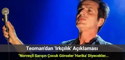 Teoman'dan 'Irkçılık' Açıklaması: "Norveçli Çocuk Görseler Harika, Suriyeli Görünce Mahvoluyorlar"