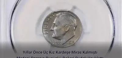 Üç Kız Kardeşe Miras Kalan Madeni Paranın Bugünkü Değeri Dudak Uçuklattı