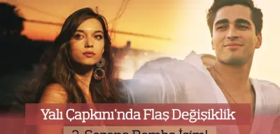 Yalı Çapkını Kadrosuna Flaş İsim: 3. Sezon Bomba Gibi Geliyor