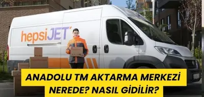 Anadolu TM Aktarma Merkezi Nerede