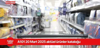 A101 20 Mart 2025 aktüel ürünler kataloğu