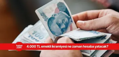 4000 TL emekli bayram ikramiyesi ne zaman yatacak?