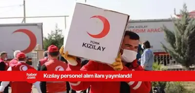 Kızılay KPSS'li, KPSS'siz personel alımı yapacak! Hemen başvurun