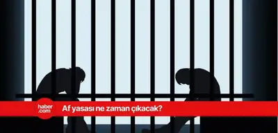 Af yasası çıkacak mı? Af gelecek mi? Son dakika af yasası gelişmeleri