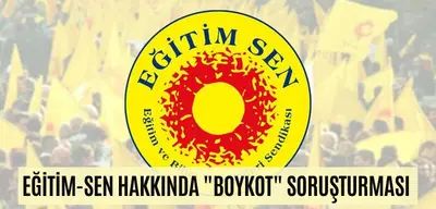 Eğitim-Sen Hakkında "Boykot" Soruşturması