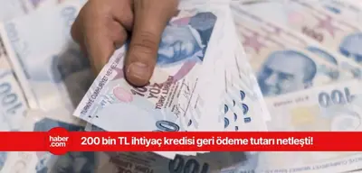 200 bin TL ihtiyaç kredisi geri ödemesi ne kadar?