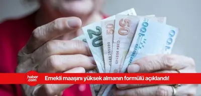 Yüksek emekli maaşı almak isteyenler buraya! Uzman isim formülü açıkladı