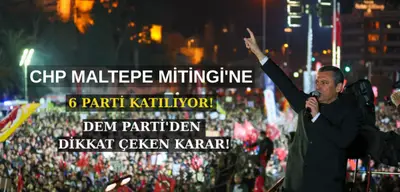 CHP'den İmamoğlu İçin Maltepe'de Büyük Miting: 6 Parti Katılıyor! DEM'den Dikkat Çeken Karar