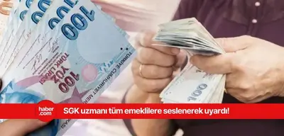 Emeklilerin bundan haberi olmayabilir! SGK uzmanı detaylıca anlattı