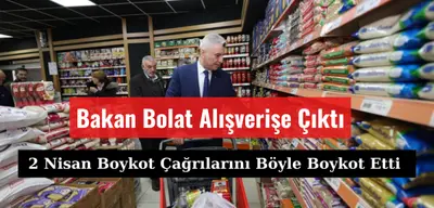 Bakan Bolat '2 Nisan Boykot' Çağrılarını Alışverişe Çıkarak Boykot Etti!