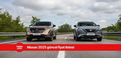 2025 Nisan ayı Nissan güncel fiyat listesi