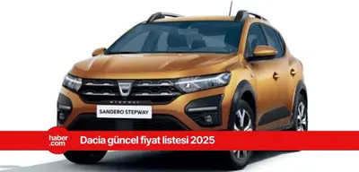Dacia 2025 Nisan ayı güncel fiyat listesi