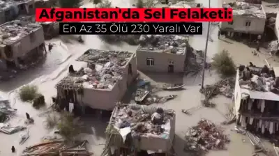 Afganistan’da Fırtına ve Sel Hayatı Felç Etti: En Az 35 Kişi Öldü!