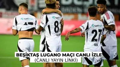 Beşiktaş Lugano Maçı Canlı İzle Şifresiz İzle (Canlı Yayın Linki)