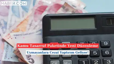 Kamuda Tasarruf Paketi: Neler Değişti? İşte Detaylar