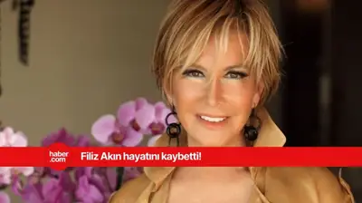 Filiz Akın hayatını kaybetti! Filiz Akın kaç yaşında öldü, neden öldü?