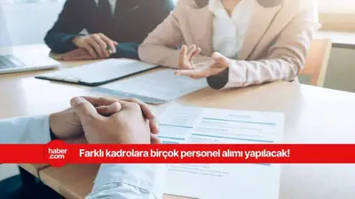 55 KPSS ile 270 personel alımı yapılacak! Başvuru tarihini kaçırmayın